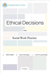 Brooks/Cole Empowerment Series: Ethical Decisions for Social Work Practice: Ethical Decisions for Social Work Practice 9th edition цена и информация | Книги по социальным наукам | 220.lv
