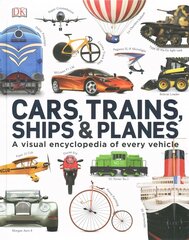 Our World in Pictures: Cars, Trains, Ships and Planes: A Visual Encyclopedia to Every Vehicle цена и информация | Книги для подростков и молодежи | 220.lv