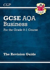 GCSE Business AQA Revision Guide - for the Grade 9-1 Course цена и информация | Книги для подростков и молодежи | 220.lv