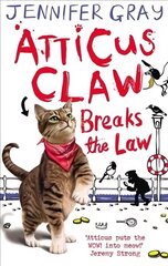 Atticus Claw Breaks the Law Main цена и информация | Книги для подростков и молодежи | 220.lv