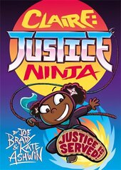 Claire Justice Ninja (Ninja of Justice): The Phoenix Presents cena un informācija | Grāmatas pusaudžiem un jauniešiem | 220.lv