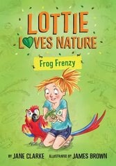 Lottie Loves Nature: Frog Frenzy New edition цена и информация | Книги для детей | 220.lv