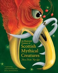 Illustrated Treasury of Scottish Mythical Creatures cena un informācija | Grāmatas pusaudžiem un jauniešiem | 220.lv