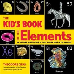 Kid's Book of the Elements: An Awesome Introduction to Every Known Atom in the Universe цена и информация | Книги для подростков и молодежи | 220.lv