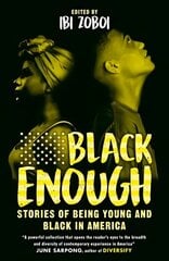 Black Enough: Stories of Being Young & Black in America цена и информация | Книги для подростков и молодежи | 220.lv