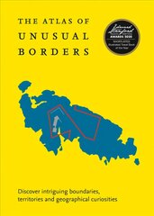 Atlas of Unusual Borders: Discover Intriguing Boundaries, Territories and Geographical Curiosities цена и информация | Книги по социальным наукам | 220.lv