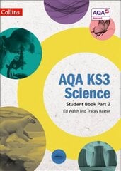 AQA KS3 Science Student Book Part 2, Part 2, AQA KS3 Science Student Book Part 2 цена и информация | Книги для подростков и молодежи | 220.lv