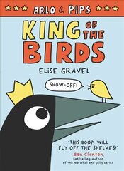 Arlo & Pips: King of the Birds cena un informācija | Grāmatas pusaudžiem un jauniešiem | 220.lv