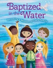 Baptized in the Water: Becoming a member of God's family цена и информация | Книги для подростков и молодежи | 220.lv