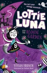 Lottie Luna and the Bloom Garden cena un informācija | Grāmatas pusaudžiem un jauniešiem | 220.lv