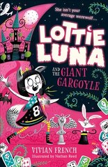 Lottie Luna and the Giant Gargoyle цена и информация | Книги для подростков и молодежи | 220.lv