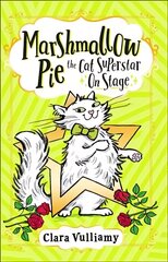 Marshmallow Pie The Cat Superstar On Stage cena un informācija | Grāmatas pusaudžiem un jauniešiem | 220.lv