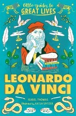 Little Guides to Great Lives: Leonardo Da Vinci cena un informācija | Grāmatas pusaudžiem un jauniešiem | 220.lv