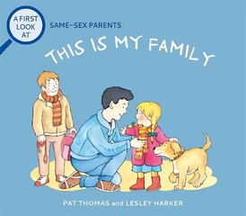 First Look At: Same-Sex Parents: This is My Family cena un informācija | Grāmatas pusaudžiem un jauniešiem | 220.lv