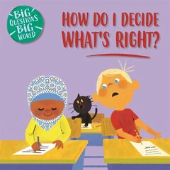 Big Questions, Big World: How do I decide what's right? цена и информация | Книги для подростков  | 220.lv