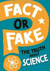 Fact or Fake?: The Truth About Science цена и информация | Книги для подростков  | 220.lv