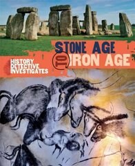 History Detective Investigates: Stone Age to Iron Age cena un informācija | Grāmatas pusaudžiem un jauniešiem | 220.lv