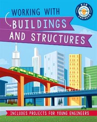 Kid Engineer: Working with Buildings and Structures цена и информация | Книги для подростков и молодежи | 220.lv