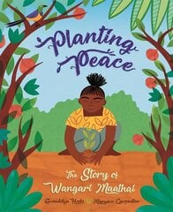 Planting Peace: The Story of Wangari Maathai cena un informācija | Grāmatas pusaudžiem un jauniešiem | 220.lv