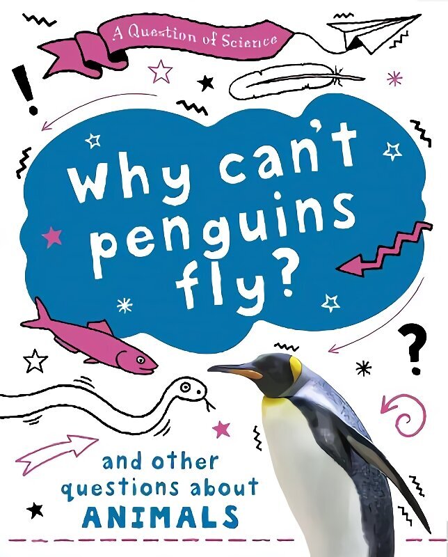 Question of Science: Why can't penguins fly? And other questions about animals cena un informācija | Grāmatas pusaudžiem un jauniešiem | 220.lv