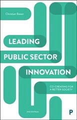 Leading Public Sector Innovation (Second Edition): Co-creating for a Better Society Second Edition цена и информация | Книги по социальным наукам | 220.lv