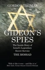 Gideon's Spies: The Inside Story of Israel's Legendary Secret Service The Mossad Re-issue цена и информация | Книги по социальным наукам | 220.lv