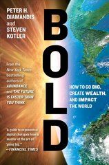 Bold: How to Go Big, Create Wealth and Impact the World cena un informācija | Sociālo zinātņu grāmatas | 220.lv