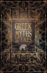 Greek Myths & Tales: Epic Tales cena un informācija | Sociālo zinātņu grāmatas | 220.lv