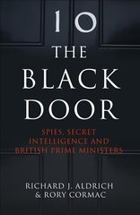 Black Door: Spies, Secret Intelligence and British Prime Ministers cena un informācija | Sociālo zinātņu grāmatas | 220.lv