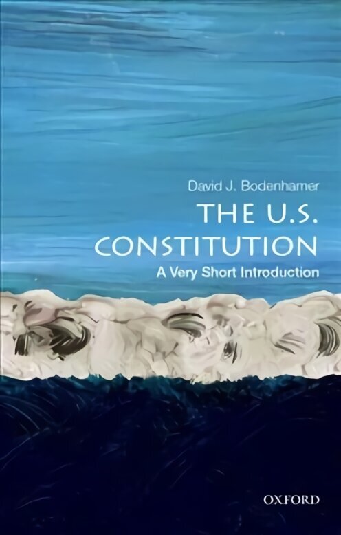 U.S. Constitution: A Very Short Introduction cena un informācija | Sociālo zinātņu grāmatas | 220.lv