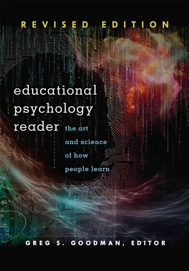 Educational Psychology Reader: The Art and Science of How People Learn - Revised Edition 2nd Revised edition цена и информация | Sociālo zinātņu grāmatas | 220.lv