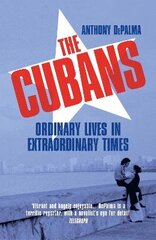Cubans: Ordinary Lives in Extraordinary Times cena un informācija | Sociālo zinātņu grāmatas | 220.lv