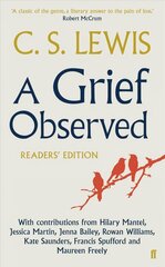 A Grief Observed (Readers' Edition): With contributions from Hilary Mantel, Jessica Martin, Jenna Bailey, Rowan   Williams, Kate Saunders, Francis Spufford and Maureen Freely Main цена и информация | Духовная литература | 220.lv