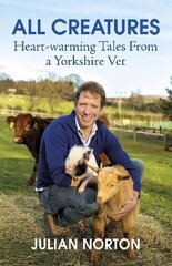 All Creatures: Heartwarming Tales from a Yorkshire Vet cena un informācija | Biogrāfijas, autobiogrāfijas, memuāri | 220.lv