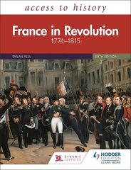 Access to History: France in Revolution 1774-1815 Sixth Edition cena un informācija | Grāmatas pusaudžiem un jauniešiem | 220.lv