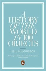 A History of the World in 100 Objects цена и информация | Исторические книги | 220.lv