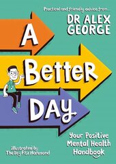 A Better Day: Your Positive Mental Health Handbook cena un informācija | Grāmatas pusaudžiem un jauniešiem | 220.lv