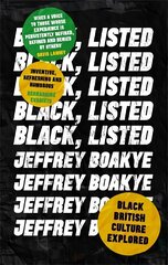 Black, Listed: Black British Culture Explored цена и информация | Книги по социальным наукам | 220.lv