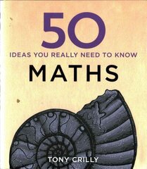 50 Maths Ideas You Really Need to Know цена и информация | Книги по экономике | 220.lv