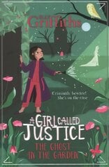 A Girl Called Justice: The Ghost in the Garden: Book 3 цена и информация | Книги для подростков и молодежи | 220.lv