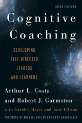 Cognitive Coaching: Developing Self-Directed Leaders and Learners 3rd Edition cena un informācija | Sociālo zinātņu grāmatas | 220.lv