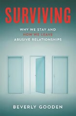 Surviving: Why We Stay and How We Leave Abusive Relationships cena un informācija | Sociālo zinātņu grāmatas | 220.lv