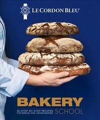 Le Cordon Bleu Bakery School: 80 step-by-step recipes explained by the chefs of the famous French culinary school cena un informācija | Pavārgrāmatas | 220.lv