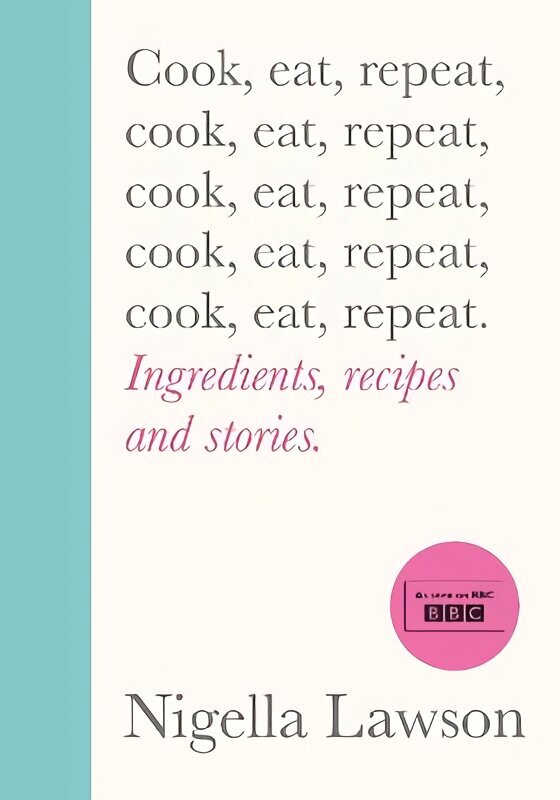 Cook, Eat, Repeat: Ingredients, recipes and stories. cena un informācija | Pavārgrāmatas | 220.lv