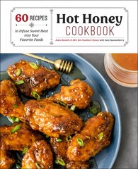 Hot Honey Cookbook: 60 Recipes to Infuse Sweet Heat into Your Favorite Foods цена и информация | Книги рецептов | 220.lv