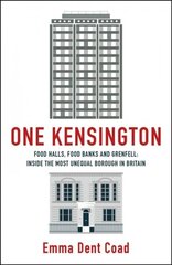 One Kensington: Tales from the Frontline of the Most Unequal Borough in Britain cena un informācija | Sociālo zinātņu grāmatas | 220.lv