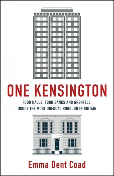 One Kensington: Tales from the Frontline of the Most Unequal Borough in Britain cena un informācija | Sociālo zinātņu grāmatas | 220.lv
