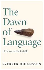 Dawn of Language: The story of how we came to talk цена и информация | Учебный материал по иностранным языкам | 220.lv