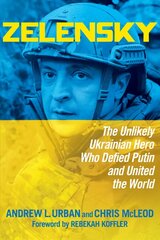 Zelensky: The Unlikely Ukrainian Hero Who Defied Putin and United the World cena un informācija | Sociālo zinātņu grāmatas | 220.lv