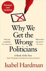 Why We Get the Wrong Politicians Main cena un informācija | Sociālo zinātņu grāmatas | 220.lv